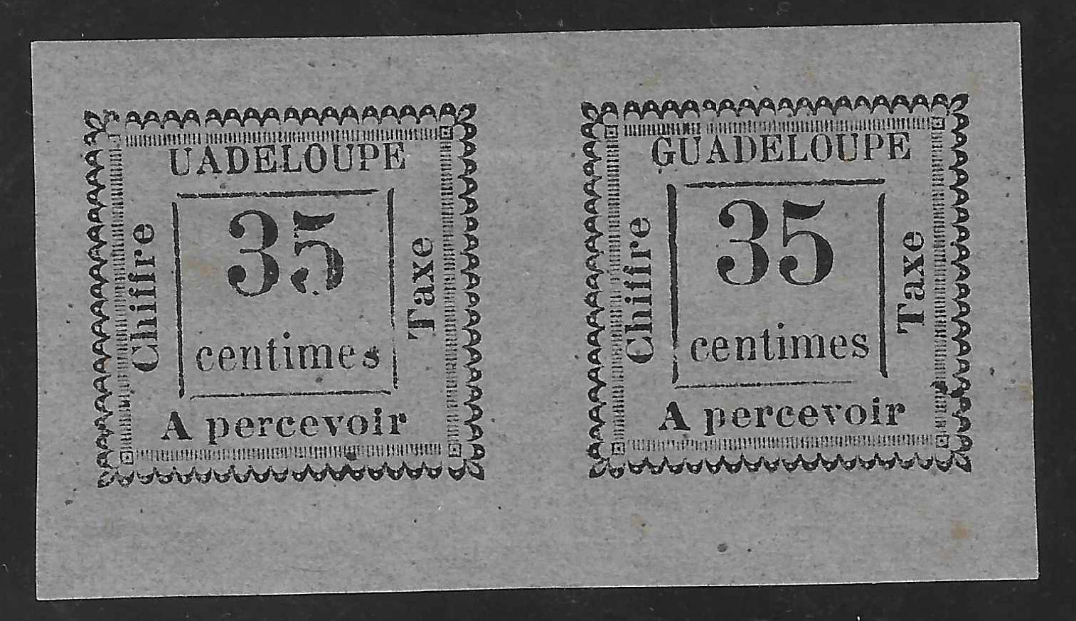 Guadeloupe - taxe n°11a - variété "UADELOUPE" tenant à normal - neuf* - TB - signé et avec certificat papier Calves